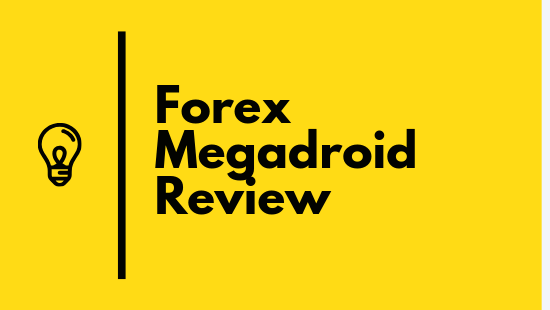 Forex Megadroid Review 2022