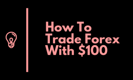How To Trade Forex With $100 In Just 5 Minutes August, 2022