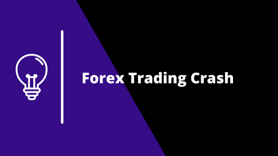 How does a Forex Trading Crash Happen? Tips to Avoid it!