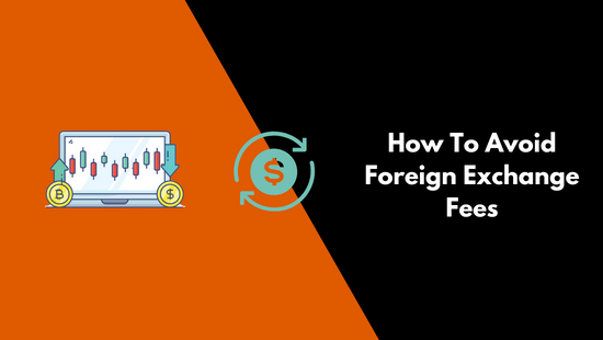 How To Avoid Foreign Exchange Fees