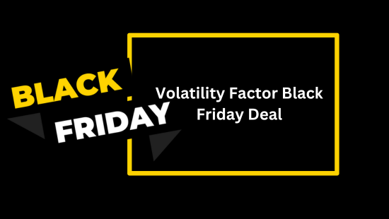 Black Friday Volatility Factor Deal 