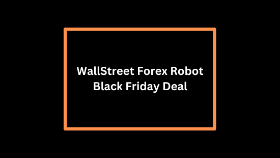 Black Friday Deal WallStreet Forex Robot